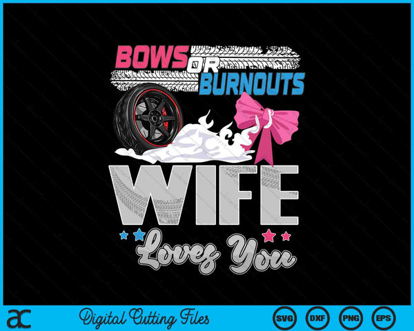 Burnouts Or Bows Gender Reveal Party Announcement Wife SVG PNG Digital Printable Files