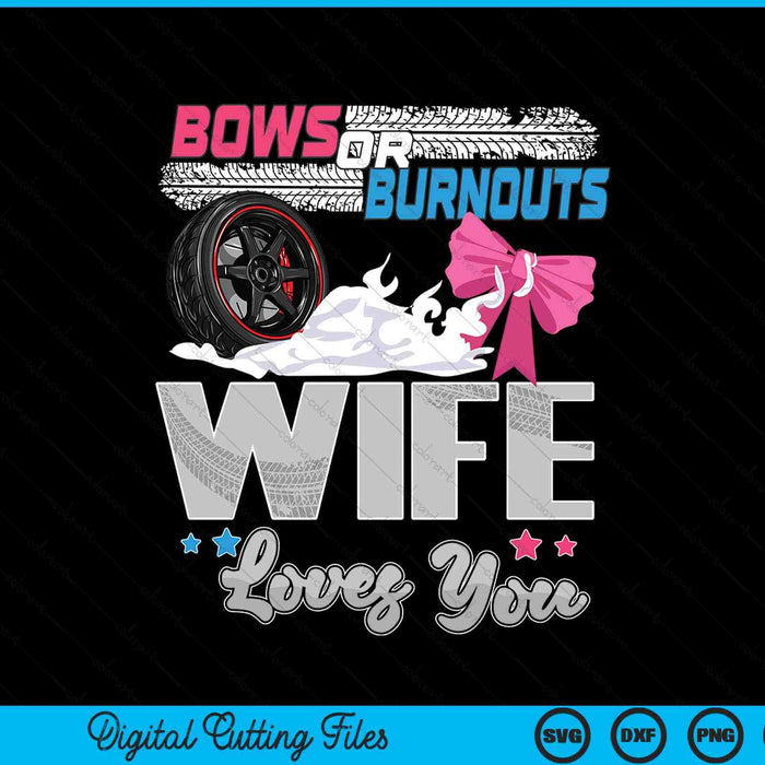 Burnouts Or Bows Gender Reveal Party Announcement Wife SVG PNG Digital Printable Files