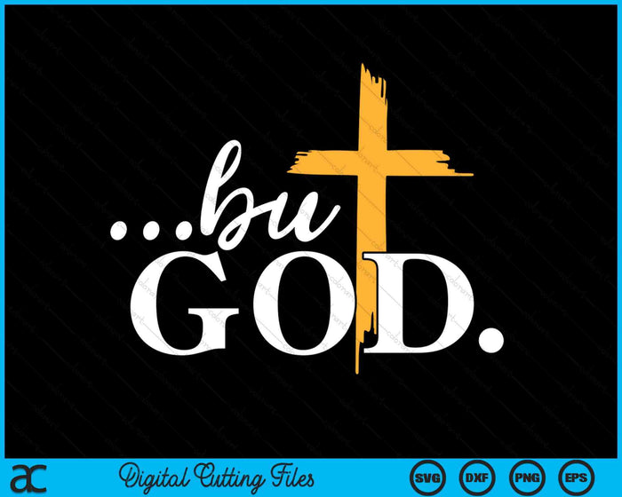 But God Christian Religious Bible Verse SVG PNG Digital Printable Files