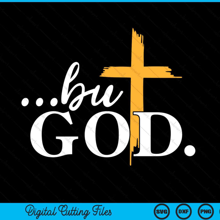 But God Christian Religious Bible Verse SVG PNG Digital Printable Files