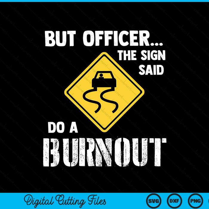 Pero el oficial el letrero dijo Hacer un Burnout Funny Car SVG PNG Cortando archivos imprimibles