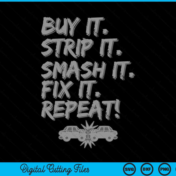 Buy it strip it smash it fix it repeat demolition derby SVG cut file