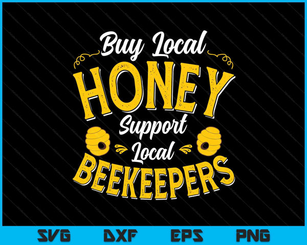 Buy local honey support local beekeepers SVG cut file