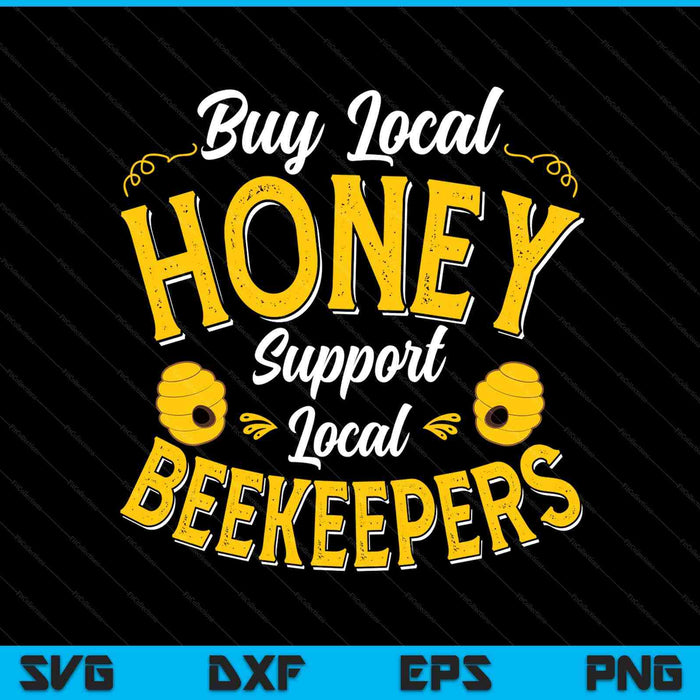 Buy local honey support local beekeepers SVG cut file