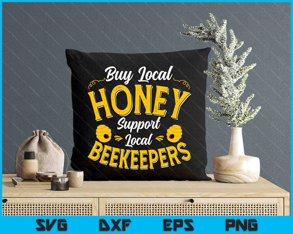 Buy Local Honey Support Local Beekeepers SVG PNG Digital Printable Files