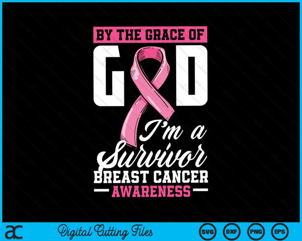 By the grace of the God I'm a survivor breast cancer SVG cut file