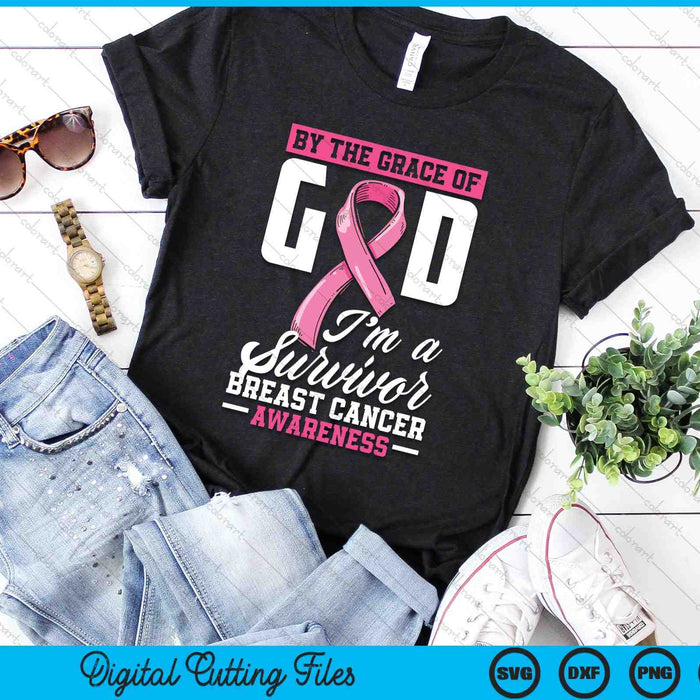 By The Grace Of The God I'm A Survivor Breast Cancer SVG PNG Digital Cutting Files