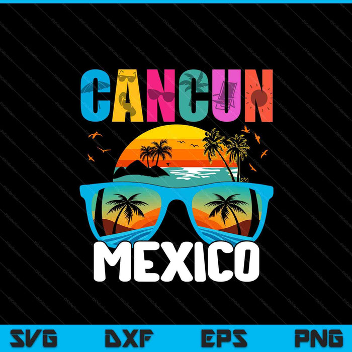 CANCUN MEXICO 2025 Vacation Beach Matching Family SVG PNG Digital Printable Files