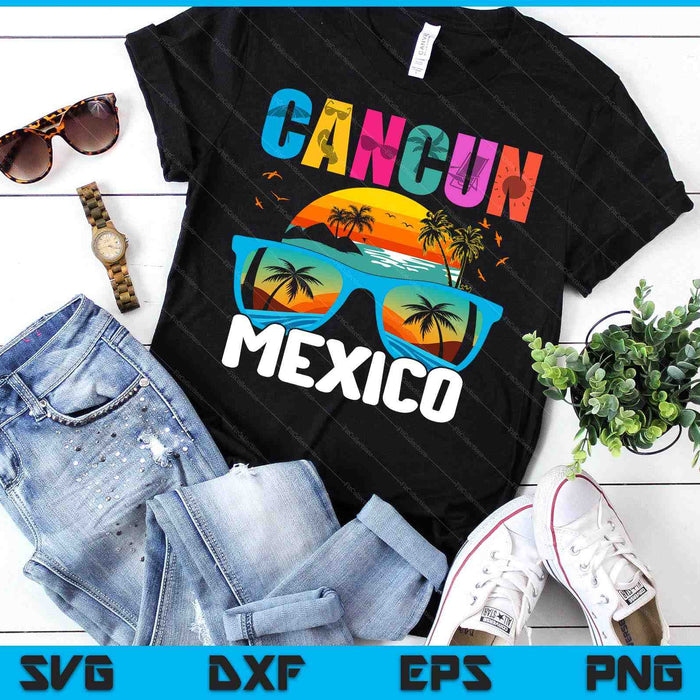 CANCUN MEXICO 2025 Vacation Beach Matching Family SVG PNG Digital Printable Files