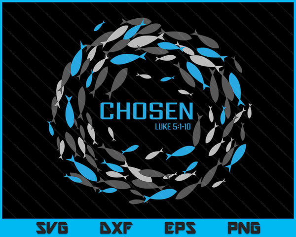 CHOSEN X Fish Swim Against The Current X Bible SVG PNG Digital Printable Files