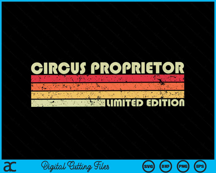 CIRCUS PROPRIETOR Funny Job Title Profession Birthday SVG PNG Digital Cutting Files