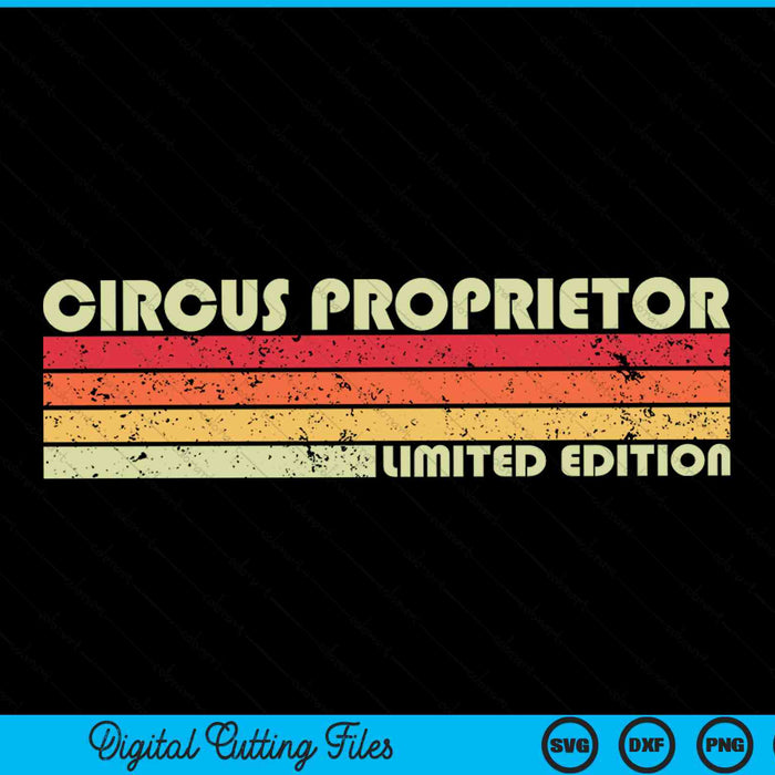 CIRCUS PROPRIETOR Funny Job Title Profession Birthday SVG PNG Digital Cutting Files