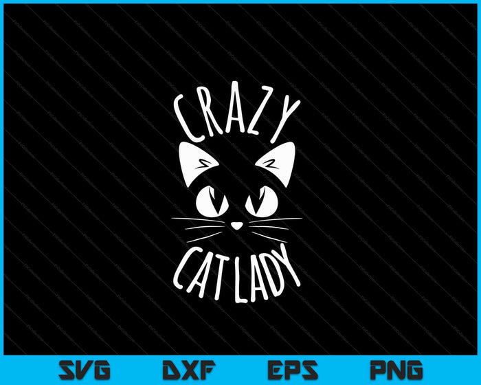 Crazy Cat Lady Fur Mom Moederdag Kerst Verjaardag SVG PNG Digitale Snijbestanden