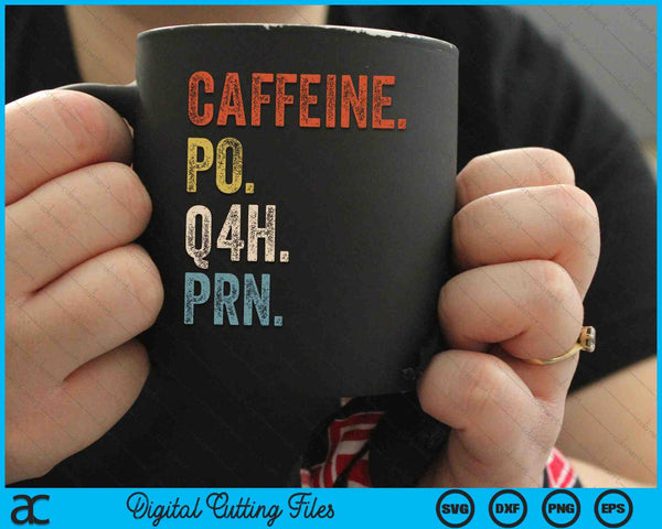 Caffeine Po Q4h Prn Funny Nurse Vintage SVG PNG Digital Cutting Files
