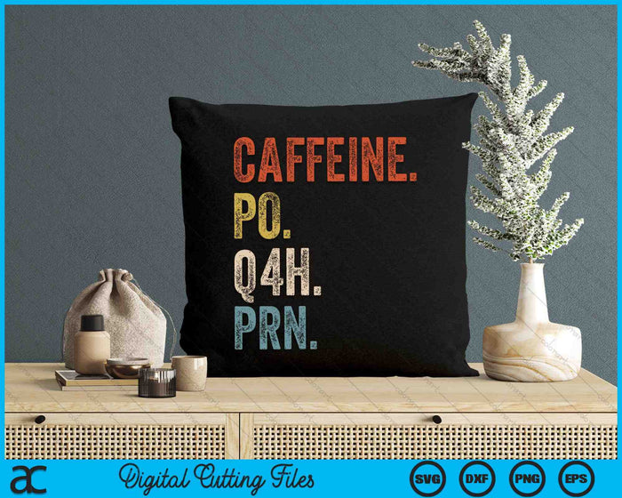 Caffeine Po Q4h Prn Funny Nurse Vintage SVG PNG Digital Cutting Files