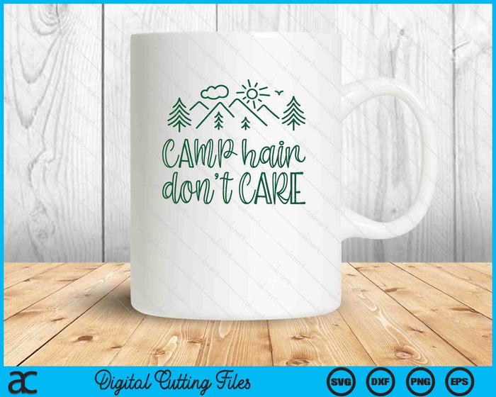 Camp Hair Don't Care Funny Camping SVG PNG Digital Printable Files