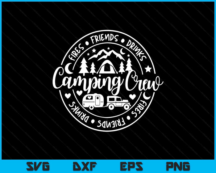 Camping Crew Camp Life Family SVG PNG Digital Printable Files