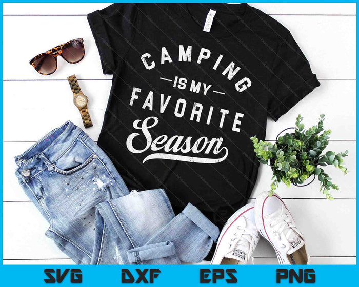 Camping Is My Favorite Season SVG PNG Digital Printable Files