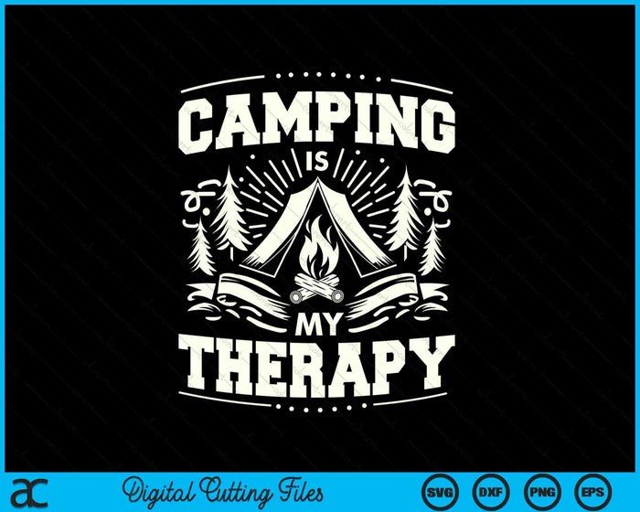 Camping Is My Therapy SVG PNG Digital Printable Files