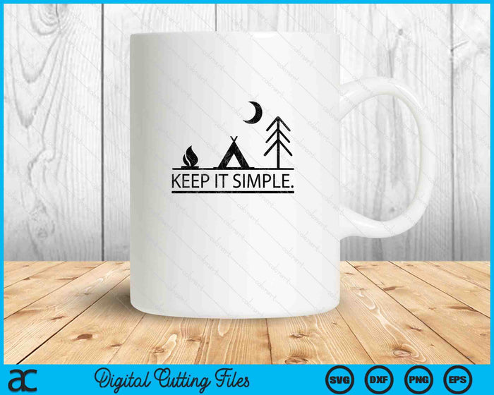 Camping Minimalist Keep It Simple Outdoor Gift SVG PNG Digital Cutting File