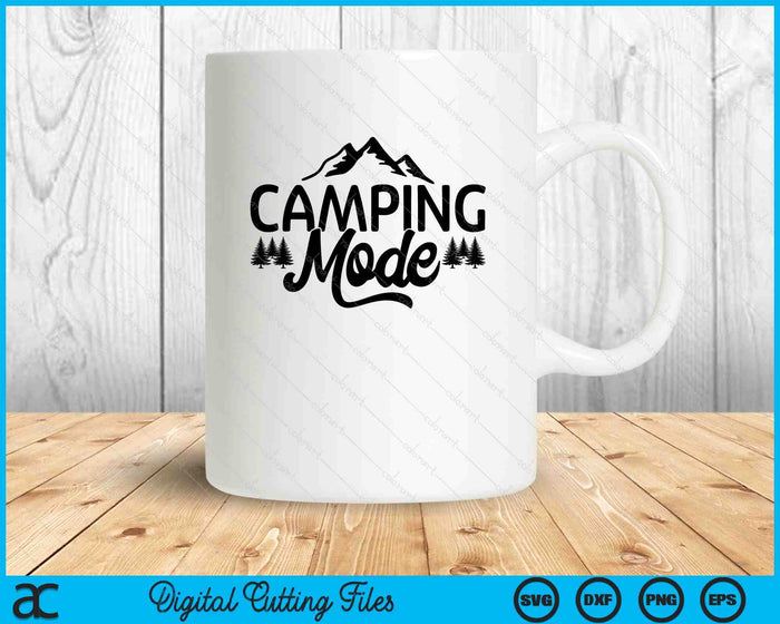 Camping Mode Funny Outdoors Camping SVG PNG Digital Printable Files