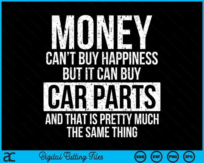 Can Buy Car Parts Car Guy Mechanic Fathers Day Gift SVG PNG Digital Printable Files