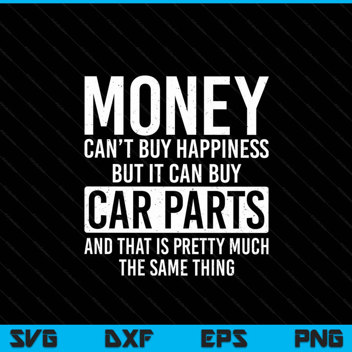 Can Buy Car Parts Funny Car Guy Mechanic Garage SVG PNG Digital Printable Files