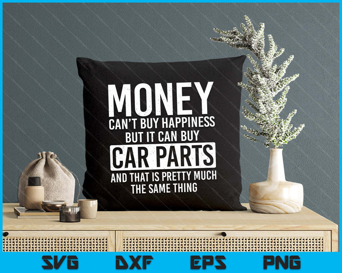 Can Buy Car Parts Funny Car Guy Mechanic Garage SVG PNG Digital Printable Files