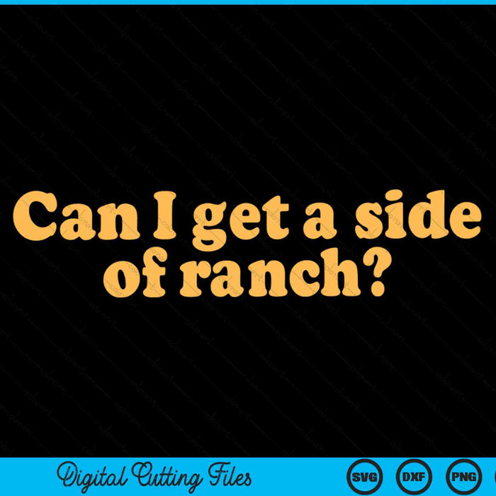 Can I get a side of ranch SVG cut file