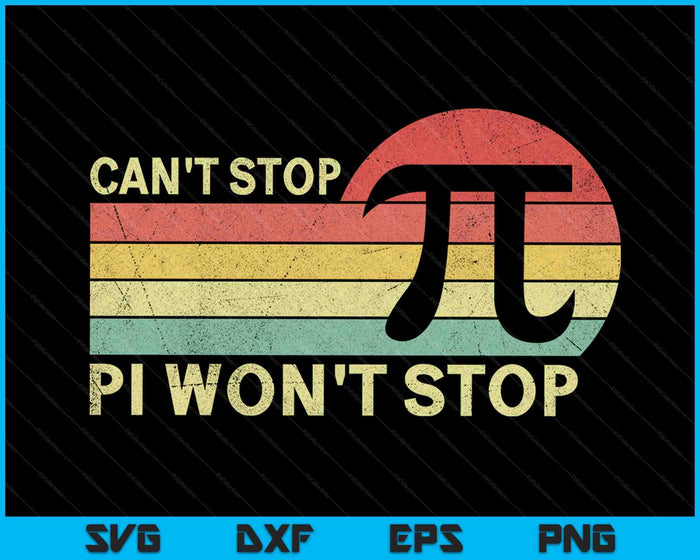 Kan niet stoppen met Pi zal niet stoppen met Pi Day Vintage Retro Math Lover SVG PNG digitale afdrukbare bestanden