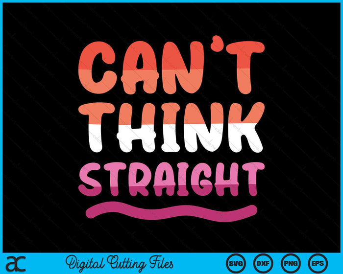 Can't Think Straight Lesbian Orange Pink LGBTQ Pride Flag SVG PNG Digital Cutting Files