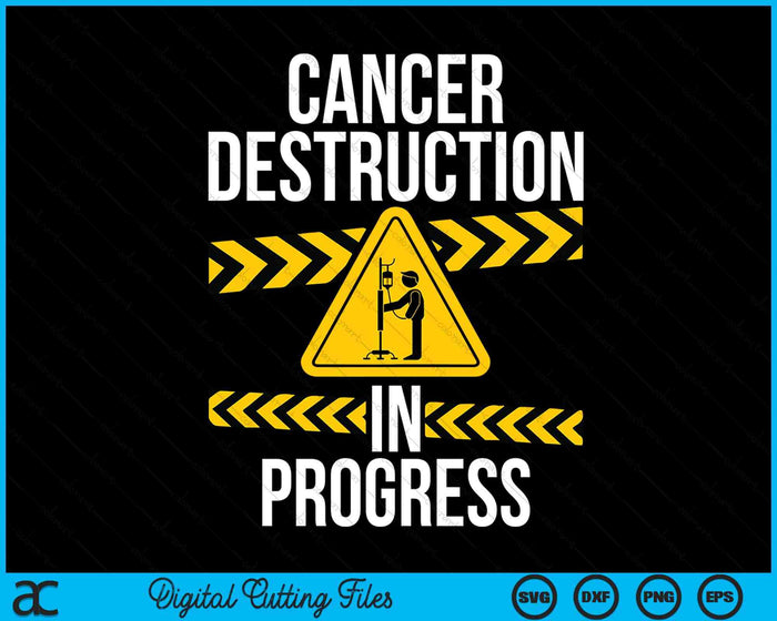 Cancer Destruction in Progress Cancer Survivor Fighter SVG PNG Digital Printable Files