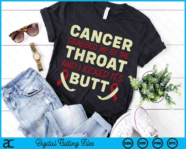 Cancer Grabbed Me By The Throat And I Kicked Its Butt Cancer Awareness SVG PNG Digital Cutting Files