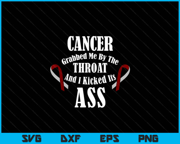 Cancer grabbed me by the throat I kicked its ass! beat it SVG cut file
