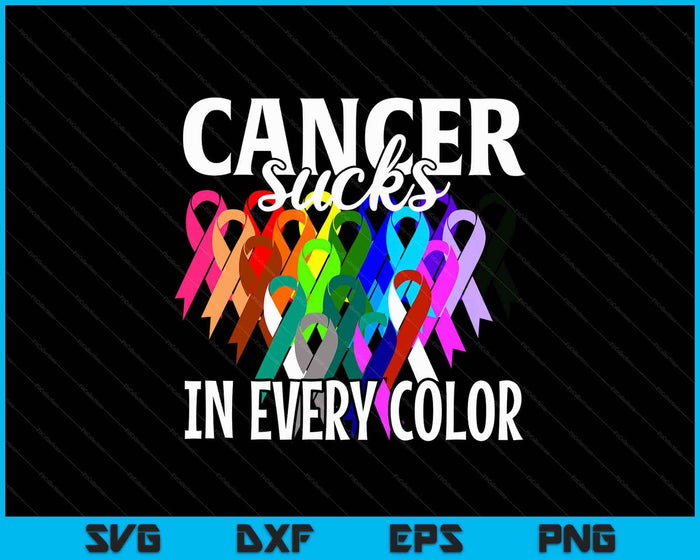 Cancer Sucks In Every Color Fighter  Fight The Cancer SVG PNG Digital Printable Files