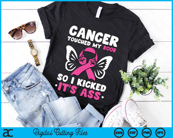 Cancer Touched My Boob So I Kicked Its Ass Breast Cancer SVG PNG Digital Cutting File