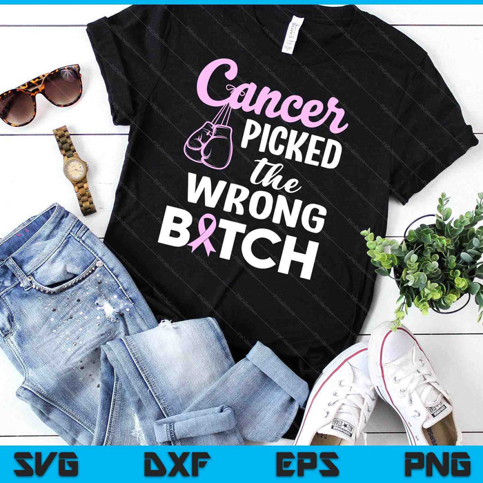 Cancer Picked The Wrong B#TCH Breast Cancer Survivor SVG PNG Digital Cutting File