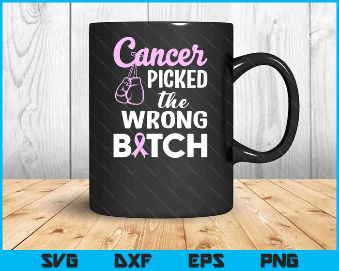 Cancer Picked The Wrong B#TCH Breast Cancer Survivor SVG PNG Digital Cutting File