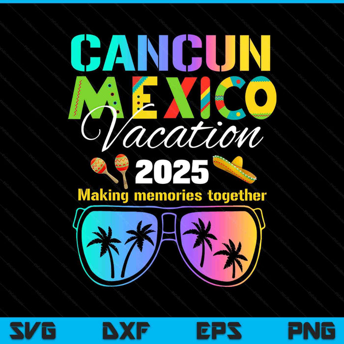 Cancun Mexico Vacation Beach 2025 Trip Group Squad Colorful SVG PNG Digital Printable Files