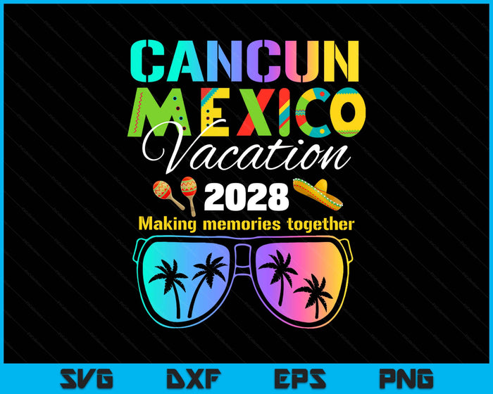 Cancun Mexico Vacation Beach 2028 Trip Group Squad Colorful SVG PNG Digital Printable Files