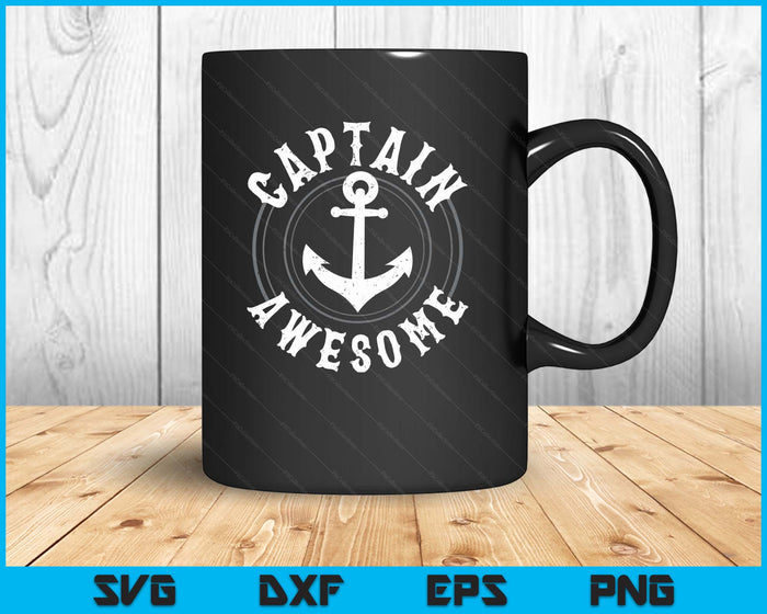 Captain Awesome Boating Sailing Anchor Nautical SVG PNG Digital Printable Files