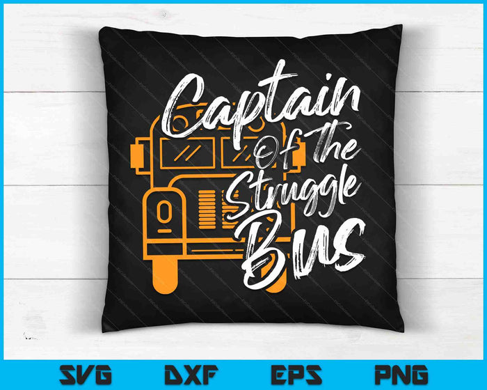 Captain Of The Struggle Bus - Costume School Bus Driver SVG PNG Digital Cutting Files