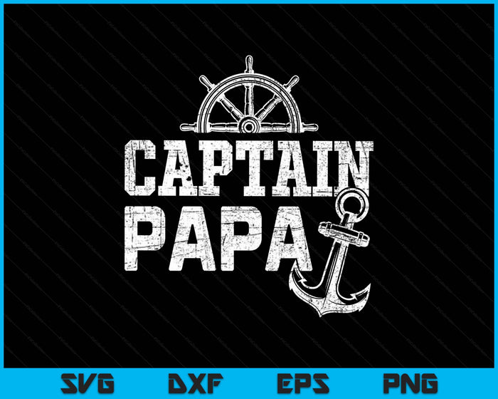 Captain Papa Pontoon Boating Fishing Lake Sailing Family SVG PNG Digital Printable Files