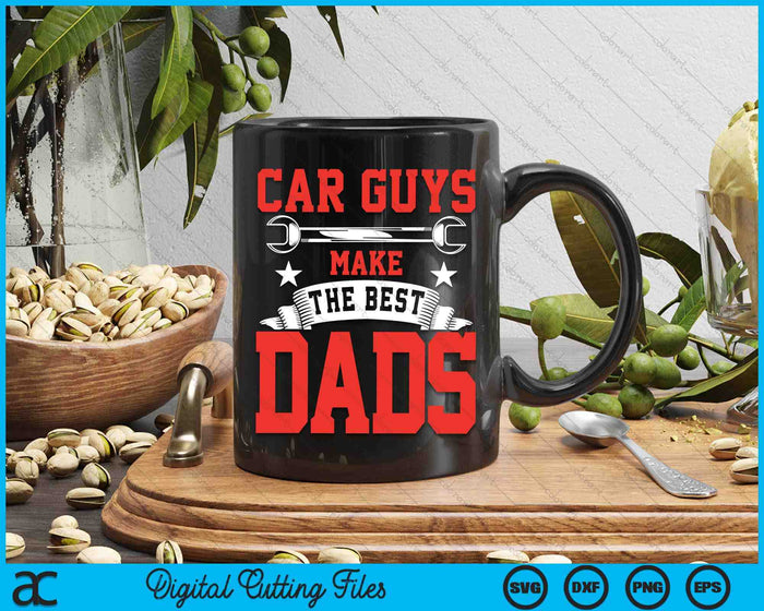 Car Guys Make The Best Dads Gift Funny Garage Mechanic Dad SVG PNG Digital Cutting File