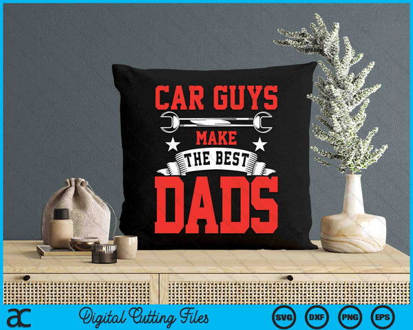 Car Guys Make The Best Dads Gift Funny Garage Mechanic Dad SVG PNG Digital Cutting File