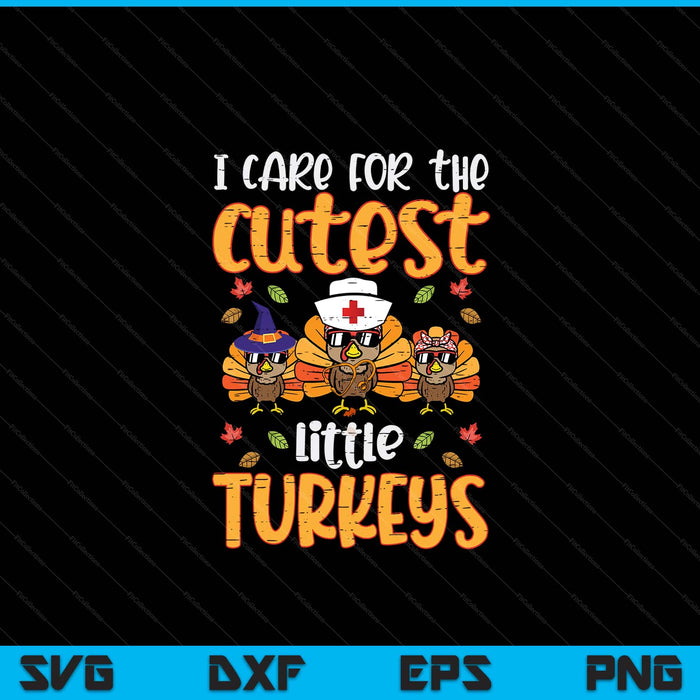 Care For Little Turkeys Nurse Fall Thanksgiving Scrub Top SVG PNG Digital Printable Files