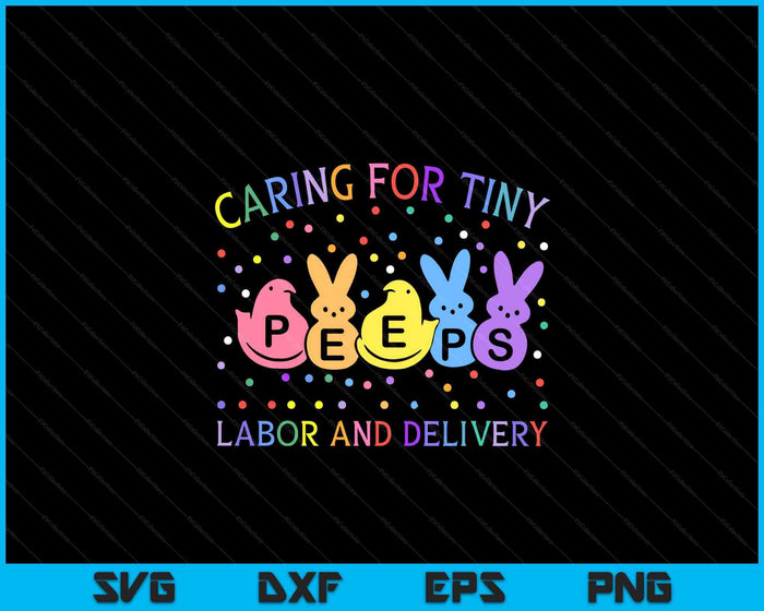 Caring For Tiny Labor And Delivery Bunnies L&D Easter Day SVG PNG Digital Printable Files
