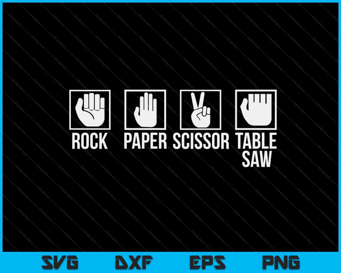 Carpenters Rock Paper Scissor Table Saw Fathers Day SVG PNG Digital Cutting Files