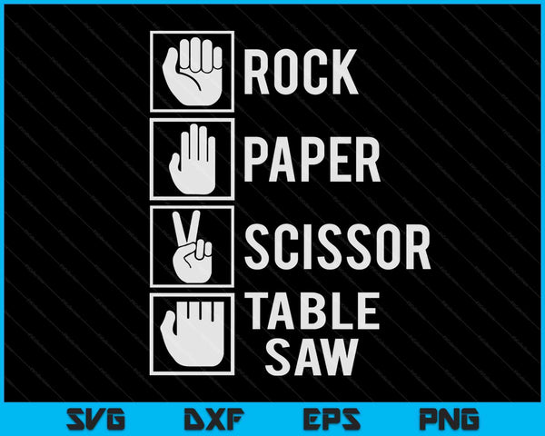 Carpenters rock paper scissor table saw Fathers Day SVG cut file