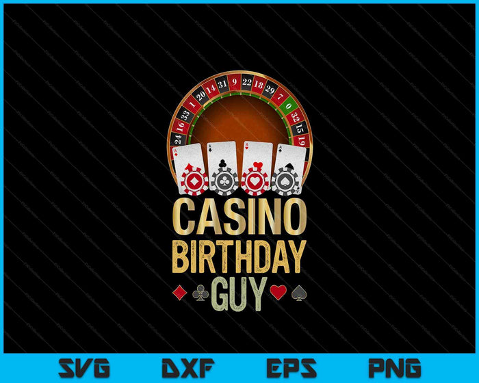 Casino Birthday Guy Poker Cards Chips Vegas Gambler B'day SVG PNG Digital Printable Files